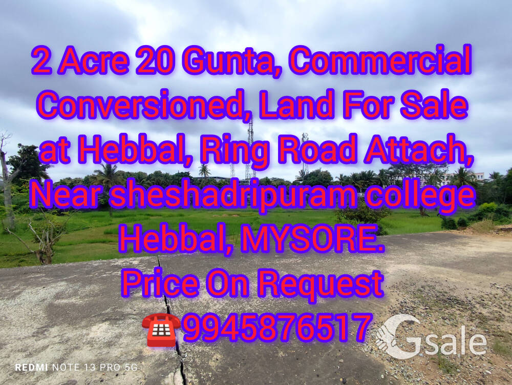 2 Acre 20 Gunta, Commercial Conversioned, Land For Sale at Hebbal, Ring Road Attach, Near sheshadrip