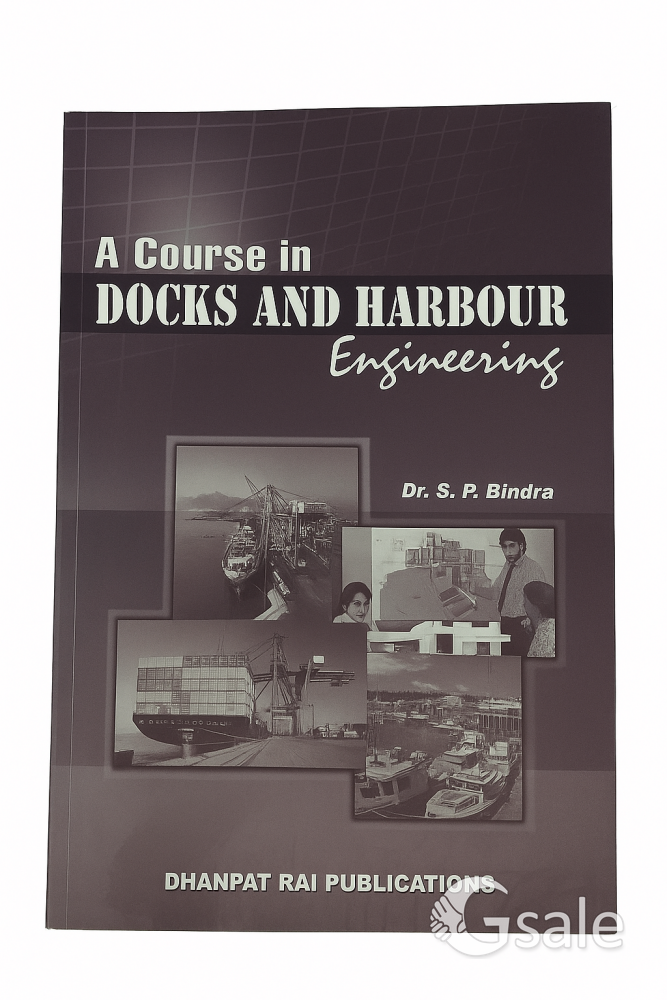 A Course in DOCKS AND HARBOUR ENGINEERING DR S.P BINDRA