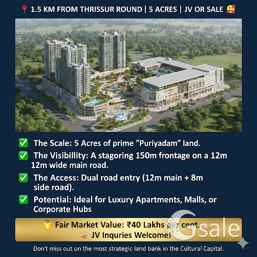 📍 1.5 KM FROM THRISSUR ROUND | 5 ACRES | JV OR SALE